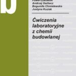 Tytuł: Ćwiczenia laboratoryjne z chemii budowlanej
Autor: Lech Czarnecki, Bogumiła Chmielewska, Justyna Kuziak, Paweł Łukowski
Wydawnictwo: Oficyna Wydawnicza Politechniki Warszawskiej
Formaty: PDF
