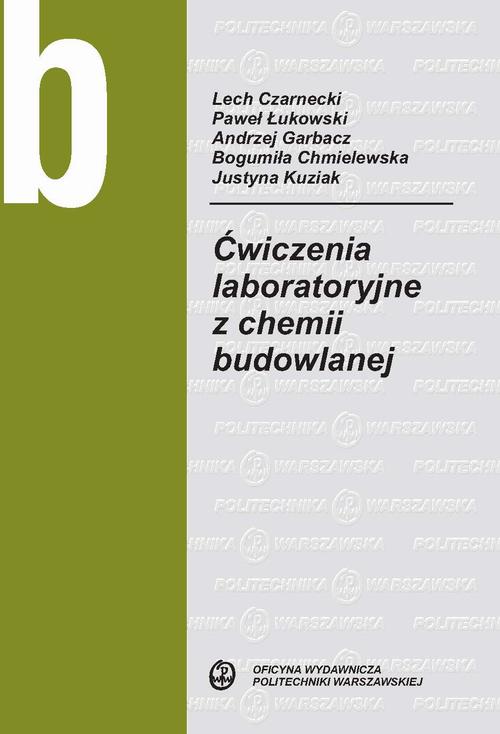 Tytuł: Ćwiczenia laboratoryjne z chemii budowlanej
Autor: Lech Czarnecki, Bogumiła Chmielewska, Justyna Kuziak, Paweł Łukowski
Wydawnictwo: Oficyna Wydawnicza Politechniki Warszawskiej
Formaty: PDF