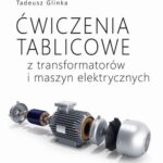 Tytuł: Ćwiczenia tablicowe z transformatorów i maszyn elektrycznych
Autor: Tadeusz Glinka
Wydawnictwo: Wydawnictwo Naukowe PWN
Formaty: MOBI, EPUB