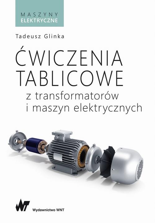 Tytuł: Ćwiczenia tablicowe z transformatorów i maszyn elektrycznych
Autor: Tadeusz Glinka
Wydawnictwo: Wydawnictwo Naukowe PWN
Formaty: MOBI, EPUB