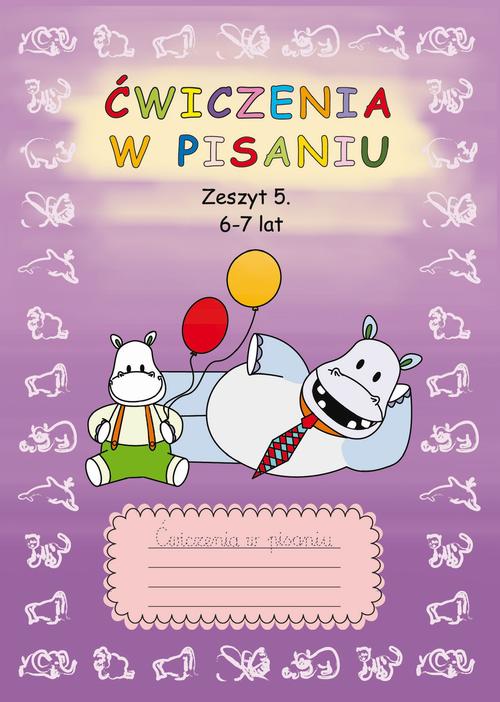 Tytuł: Ćwiczenia w pisaniu. Zeszyt 5 6-7 lat
Autor: Beata Guzowska
Wydawnictwo: Literat
Formaty: PDF