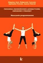 Tytuł: Ćwiczenia zwinnościowo-akrobatyczne, dwójkowe i piramidy
Autor: Małgorzata Tomczak, Zbigniew Szot, Agnieszka Proczek, Joanna Paterek
Wydawnictwo: Impuls
Formaty: PDF