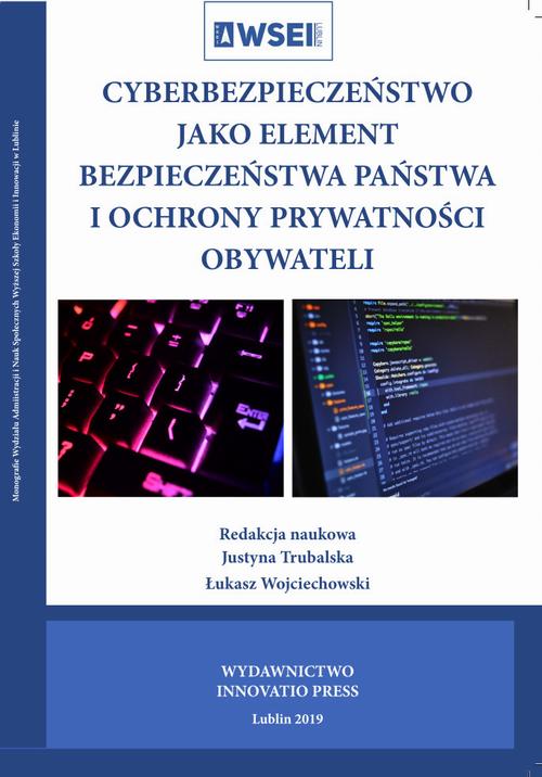 Cyberbezpieczeństwo jako element bezpieczeństwa państwa i ochrony prywatności obywateli — okładka e-booka