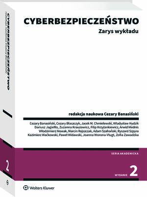 Tytuł: Cyberbezpieczeństwo. Zarys wykładu
Autor: Włodzimierz Nowak, Adam Szafrański, Arwid Mednis, Cezary Banasiński, Dariusz Jagiełło, Cezary Błaszczyk, Marcin Rojszczak, Paweł Widawski, Joanna Worona-Vlugt, Jacek M. Chmielewski, Władysław Hydzik, Zuzanna Krauzowicz, Filip Krzyżankiewicz, Ryszard Szpyra, Kazimierz Waćkowski
Wydawnictwo: Wolters Kluwer
Formaty: PDF
