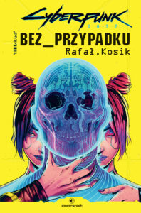 Tytuł: Cyberpunk 2077: Bez przypadku
Autor: Rafał Kosik
Wydawnictwo: Powergraph
Formaty: EPUB, MOBI