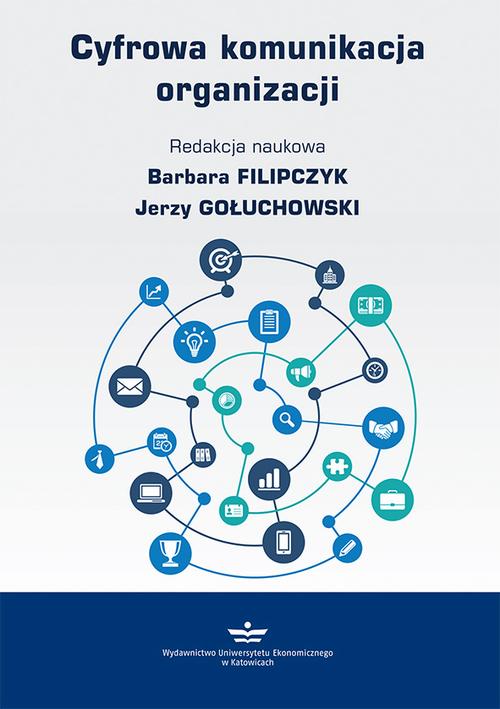 Tytuł: Cyfrowa komunikacja organizacji
Autor:
Wydawnictwo: Wydawnictwo Uniwersytetu Ekonomicznego w Katowicach
Formaty: PDF