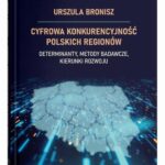 Cyfrowa konkurencyjność polskich regionów. Determinanty, metody badawcze, kierunki rozwoju — okładka e-booka