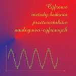 Cyfrowe metody badania przetworników analogowo-cyfrowych — okładka e-booka
