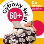 Cyfrowy świat 60+. Co słychać na fejsie — okładka e-booka