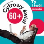Cyfrowy świat 60+. Ty i Twój komputer — okładka e-booka