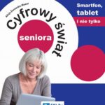 Cyfrowy świat seniora. Smartfon, tablet i nie tylko — okładka e-booka