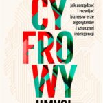 Tytuł: Cyfrowy umysł
Autor: Paul Leonardi, Tsedal Neeley
Wydawnictwo: MT Biznes
Formaty: EPUB, MOBI