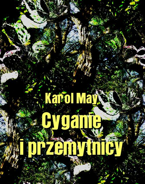 Tytuł: Cyganie i przemytnicy
Autor: Karol May
Wydawnictwo: Armoryka
Formaty: MOBI, EPUB