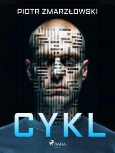 Tytuł: Cykl
Autor: Piotr Zmarzłowski
Wydawnictwo: SAGA Egmont
Formaty: EPUB, MOBI