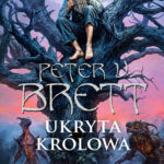 Tytuł: Cykl Zmroku (#3). Ukryta królowa. Księga 1
Autor: Peter V. Brett
Wydawnictwo: Fabryka Słów
Formaty: EPUB, MOBI