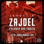 Tytuł: Cylinder van Troffa
Autor: Janusz Andrzej Zajdel
Wydawnictwo: Aleksandria
Formaty: MP3