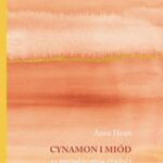 Tytuł: Cynamon i miód. W poszukiwaniu czułości
Autor: Anna Heart
Wydawnictwo: Pan Wydawca
Formaty: EPUB, MOBI, PDF