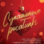 Tytuł: Cynamonowe pocałunki
Autor: Anna Langner
Wydawnictwo: Papierowe Serca
Formaty: EPUB