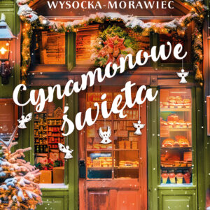 Tytuł: Cynamonowe święta
Autor: Paulina Wysocka-Morawiec
Wydawnictwo: Replika
Formaty: EPUB, MOBI