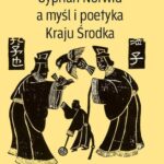 Tytuł: Cyprian Norwid a myśl i poetyka Kraju Środka
Autor: Krzysztof Andrzej Jeżewski
Wydawnictwo: Wydawnictwa Uniwersytetu Warszawskiego
Formaty: PDF
