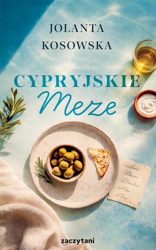 Tytuł: Cypryjskie meze
Autor: Jolanta Kosowska
Wydawnictwo: Zaczytani
Formaty: EPUB, MOBI