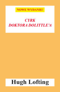 Tytuł: Cyrk doktora Dolittle'a
Autor: Hugh Lofting
Wydawnictwo: Zysk i S-ka
Formaty: EPUB, MOBI