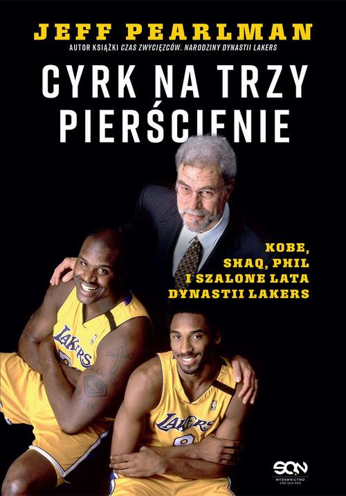 Cyrk na trzy pierścienie. Kobe, Shaq, Phil i szalone lata dynastii Lakers — okładka e-booka