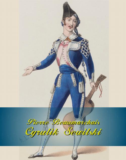 Tytuł: Cyrulik Sewilski
Autor: Pierre Beaumarchais
Wydawnictwo: Armoryka
Formaty: EPUB, MOBI