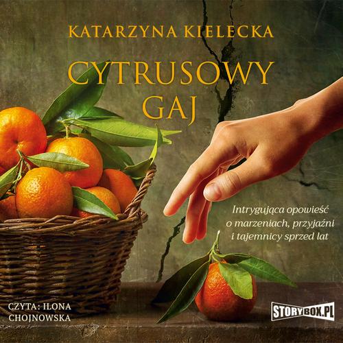 Tytuł: Cytrusowy gaj
Autor: Katarzyna Kielecka
Wydawnictwo: Storybox
Formaty: MP3