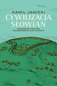 Tytuł: Cywilizacja Słowian
Autor: Kamil Janicki
Wydawnictwo: Poznańskie
Formaty: MOBI, EPUB