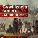 Tytuł: Cywilizacja śmierci. Rosyjski kolonializm na Wschodzie
Autor: Kacper Walczak
Wydawnictwo: Promohistoria
Formaty: MP3