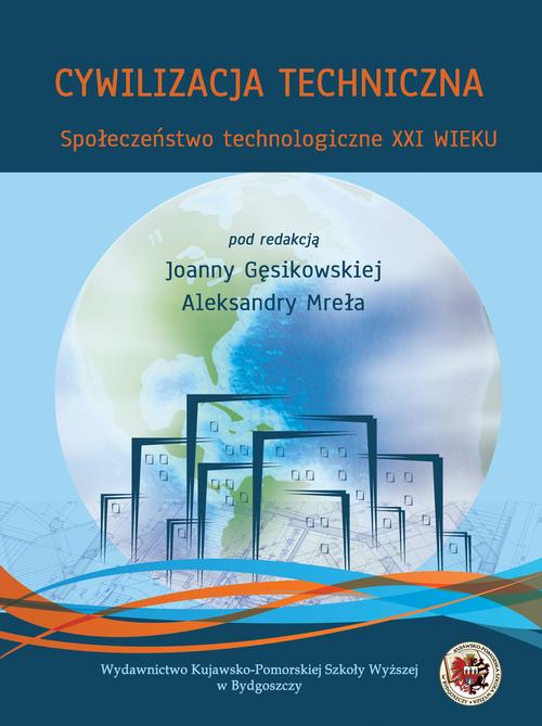 Tytuł: Cywilizacja techniczna. Społeczeństwo technologiczne XXI wieku
Autor: 
Wydawnictwo: Kujawsko-Pomorska Wyższa Szkoła w Bydgoszczy
Formaty: PDF