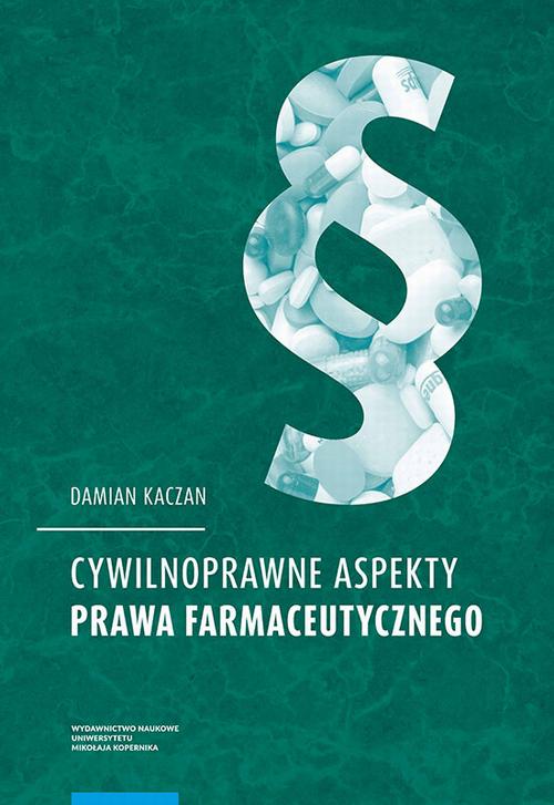 Tytuł: Cywilnoprawne aspekty prawa farmaceutycznego
Autor: Damian Kaczan
Wydawnictwo: Wydawnictwo Naukowe UMK
Formaty: PDF