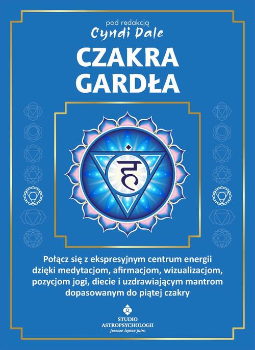 Tytuł: Czakra gardła
Autor: Cyndi Dale
Wydawnictwo: Studio Astropsychologii
Formaty: MOBI, PDF, EPUB
