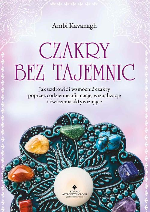 Tytuł: Czakry bez tajemnic
Autor: Ambi Kavanagh
Wydawnictwo: Studio Astropsychologii
Formaty: PDF, EPUB, MOBI