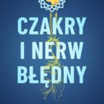 Tytuł: Czakry i nerw błędny
Autor: C.J. Llewelyn
Wydawnictwo: Wydawnictwo Kobiece
Formaty: MOBI, EPUB