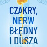 Tytuł: Czakry, nerw błędny i dusza
Autor: C. J. Llewelyn
Wydawnictwo: Wydawnictwo Kobiece
Formaty: EPUB, MOBI