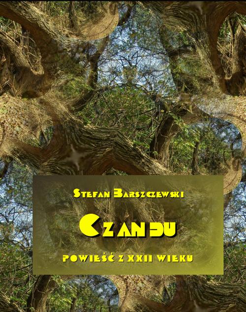 Tytuł: Czandu. Powieść z XXII wieku
Autor: Stefan Barszczewski
Wydawnictwo: Armoryka
Formaty: EPUB, MOBI
