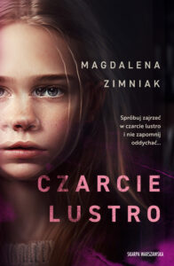 Tytuł: Czarcie lustro
Autor: Magdalena Zimniak
Wydawnictwo: Skarpa Warszawska
Formaty: EPUB, MOBI