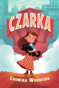 Tytuł: Czarka (Tom 1). Czarka
Autor: Ludwika Woźnicka
Wydawnictwo: Wydawnictwo Nowa Baśń
Formaty: EPUB, MOBI