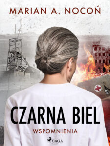 Tytuł: Czarna biel. Wspomnienia
Autor: Marian A. Nocoń
Wydawnictwo: SAGA Egmont
Formaty: EPUB, MOBI