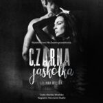 Tytuł: Czarna jaskółka
Autor: Liliana Więcek
Wydawnictwo: NieZwykłe
Formaty: MP3