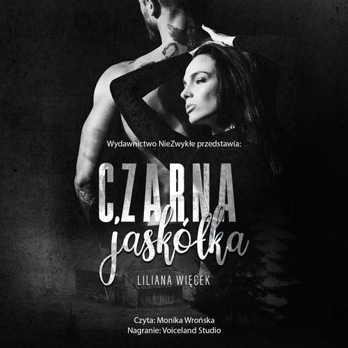 Tytuł: Czarna jaskółka
Autor: Liliana Więcek
Wydawnictwo: NieZwykłe
Formaty: MP3