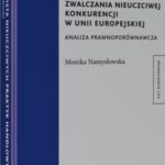 Tytuł: Czarna lista nieuczciwych praktyk handlowych a granice prawa zwalczania nieuczciwej konkurencji w Unii Europejskiej. Analiza prawnoporównawcza
Autor: Monika Namysłowska
Wydawnictwo: Wolters Kluwer
Formaty: PDF