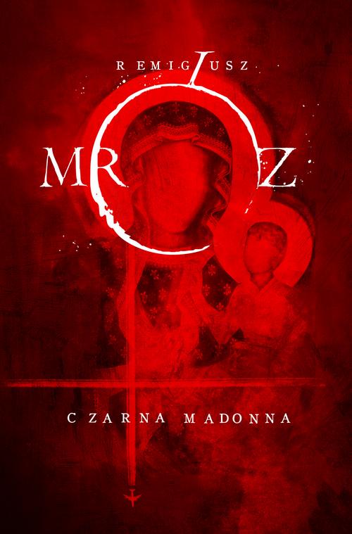 Tytuł: Czarna Madonna
Autor: Remigiusz Mróz
Wydawnictwo: Czwarta Strona
Formaty: EPUB, MOBI