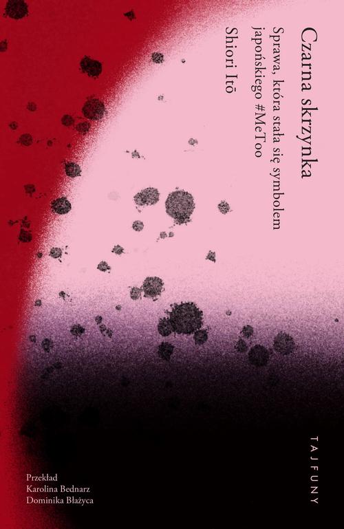 Tytuł: Czarna skrzynka
Autor: Shiori Ito
Wydawnictwo: Tajfuny
Formaty: EPUB, MOBI