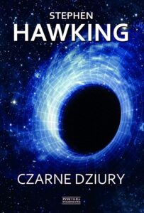 Tytuł: Czarne dziury
Autor: Stephen Hawking
Wydawnictwo: Zysk i S-ka
Formaty: EPUB, MOBI