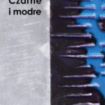 Tytuł: Czarne i modre
Autor: Wojciech Bieńko
Wydawnictwo: Novae Res
Formaty: MOBI, EPUB