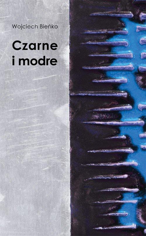Tytuł: Czarne i modre
Autor: Wojciech Bieńko
Wydawnictwo: Novae Res
Formaty: MOBI, EPUB