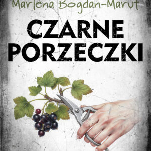 Tytuł: Czarne porzeczki
Autor: Marlena Bogdan-Marut
Wydawnictwo: SAGA Egmont
Formaty: EPUB, MOBI